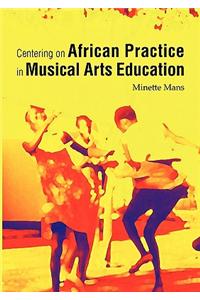 Centering on African practice in musical arts education