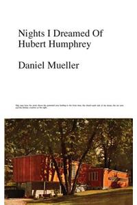 Nights I Dreamed of Hubert Humphrey