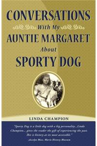 Conversations with My Auntie Margaret about Sporty Dog
