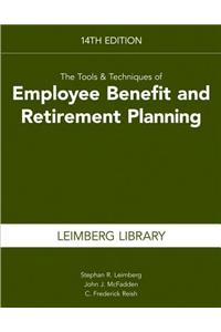 Tools & Techniques of Employee Benefits & Retirement Planning 14th Edition