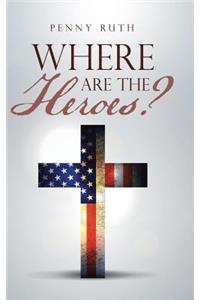Where Are the Heroes?