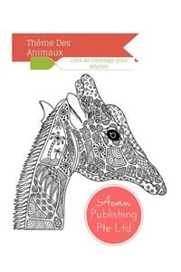 Thème Des Animaux: Livre de coloriage pour adultes