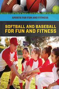 Softball and Baseball for Fun and Fitness