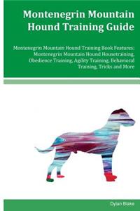 Montenegrin Mountain Hound Training Guide Montenegrin Mountain Hound Training Book Features