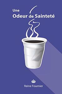 Une Odeur de Sainteté