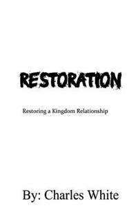 Restoration: Restoring a Kingdom Relationship