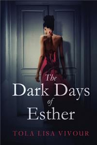 The Dark Days Of Esther