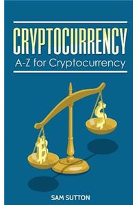 Cryptocurrency: A-Z for Cryptocurrency