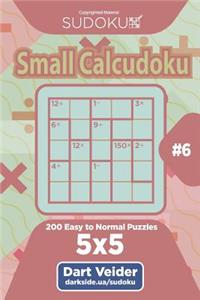 Sudoku Small Calcudoku - 200 Easy to Normal Puzzles 5x5 (Volume 6)