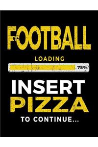 Football Loading 75% Insert Pizza To Continue