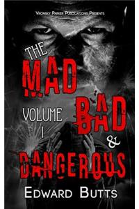 The Mad, Bad and Dangerous