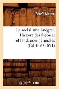 Le Socialisme Intégral. Histoire Des Théories Et Tendances Générales (Éd.1890-1891)
