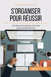 S'organiser pour réussir