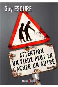 Attention, Un Vieux Peut En Cacher Un Autre !