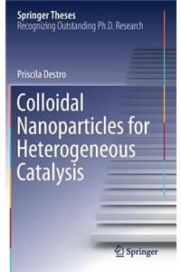 Colloidal Nanoparticles for Heterogeneous Catalysis