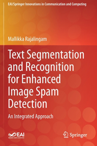 Text Segmentation and Recognition for Enhanced Image Spam Detection