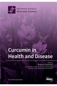 Curcumin in Health and Disease