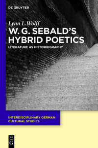 W.G. Sebald's Hybrid Poetics