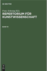 Repertorium fur Kunstwissenschaft. Band 10