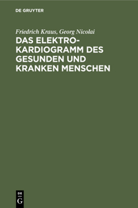 Das Elektrokardiogramm Des Gesunden Und Kranken Menschen