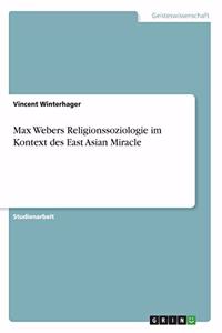 Max Webers Religionssoziologie im Kontext des East Asian Miracle