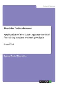 Application of the Euler-Lagrange-Method for solving optimal control problems: Research Work