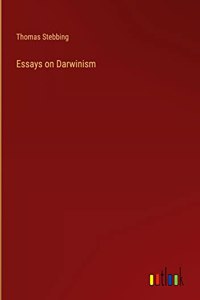 Essays on Darwinism