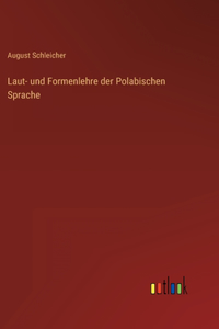 Laut- und Formenlehre der Polabischen Sprache