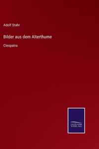 Bilder aus dem Alterthume