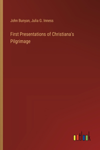 First Presentations of Christiana's Pilgrimage