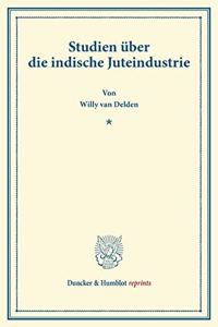 Studien Uber Die Indische Juteindustrie