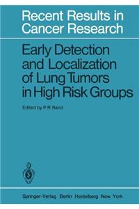 Early Detection and Localization of Lung Tumors in High Risk Groups