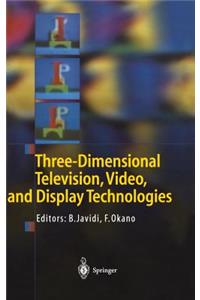 Three-Dimensional Television, Video, and Display Technologies