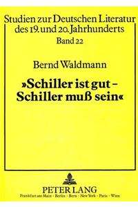 «Schiller Ist Gut - Schiller Muß Sein!»