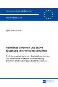 Heimliches Vorgehen und aktive Taeuschung im Ermittlungsverfahren