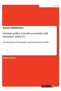 German policy towards economic and monetary union