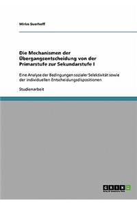 Die Mechanismen der Übergangsentscheidung von der Primarstufe zur Sekundarstufe I