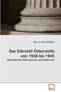 Das Erbrecht Österreichs von 1938 bis 1945