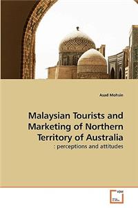 Malaysian Tourists and Marketing of Northern Territory of Australia