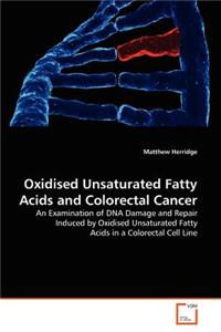 Oxidised Unsaturated Fatty Acids and Colorectal Cancer