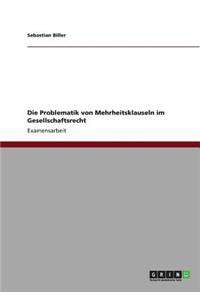 Die Problematik von Mehrheitsklauseln im Gesellschaftsrecht