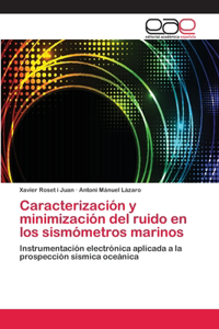 Caracterización y minimización del ruido en los sismómetros marinos