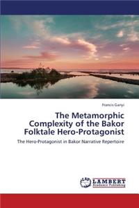 Metamorphic Complexity of the Bakor Folktale Hero-Protagonist