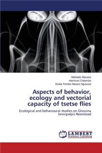 Aspects of behavior, ecology and vectorial capacity of tsetse flies