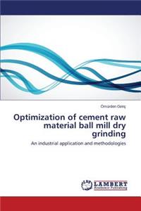 Optimization of cement raw material ball mill dry grinding