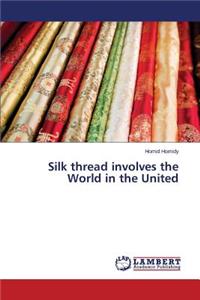 Silk thread involves the World in the United