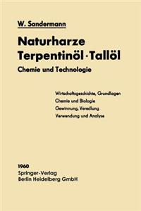 Naturharze Terpentinol . Tallol: Chemie Und Technologie