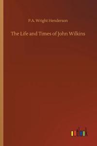 Life and Times of John Wilkins