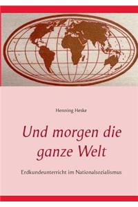 Und morgen die ganze Welt