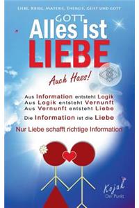 Alles ist Liebe. Auch Hass!